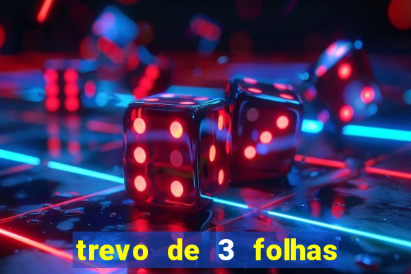 trevo de 3 folhas significado espiritual